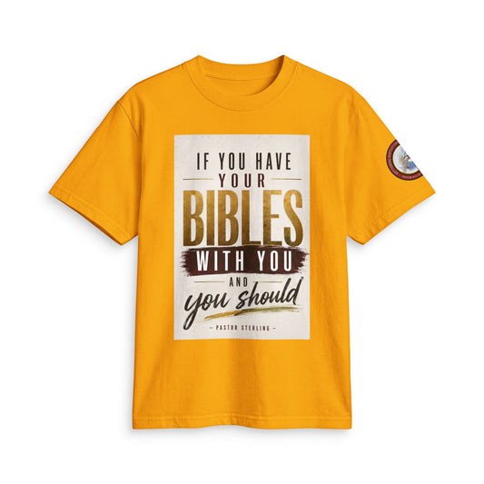 Inspirational Christian T-Shirt — “If You Have Your Bibles With You” Faith Tee