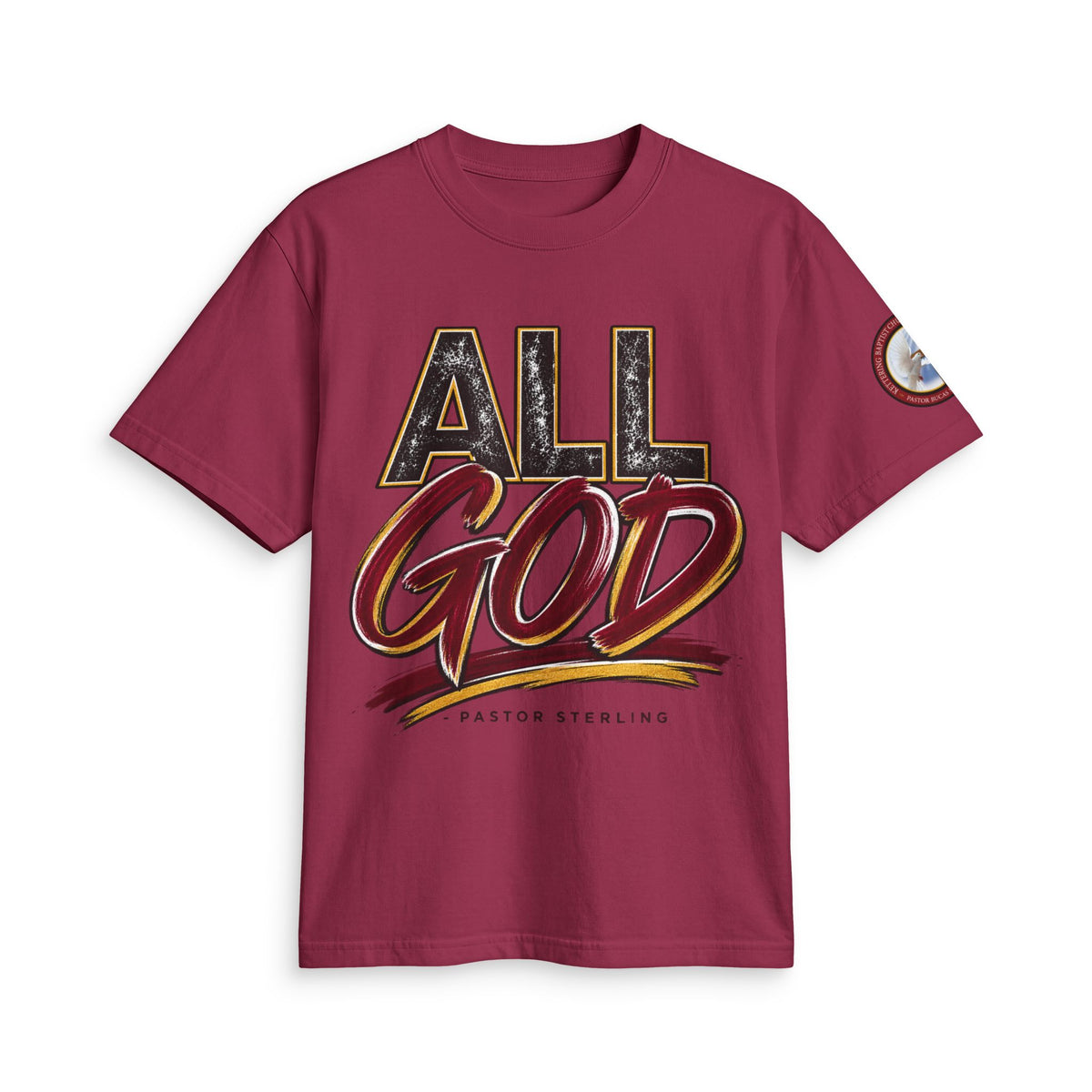 All God T-Shirt — Faith Graphic Tee by Pastor Sterling