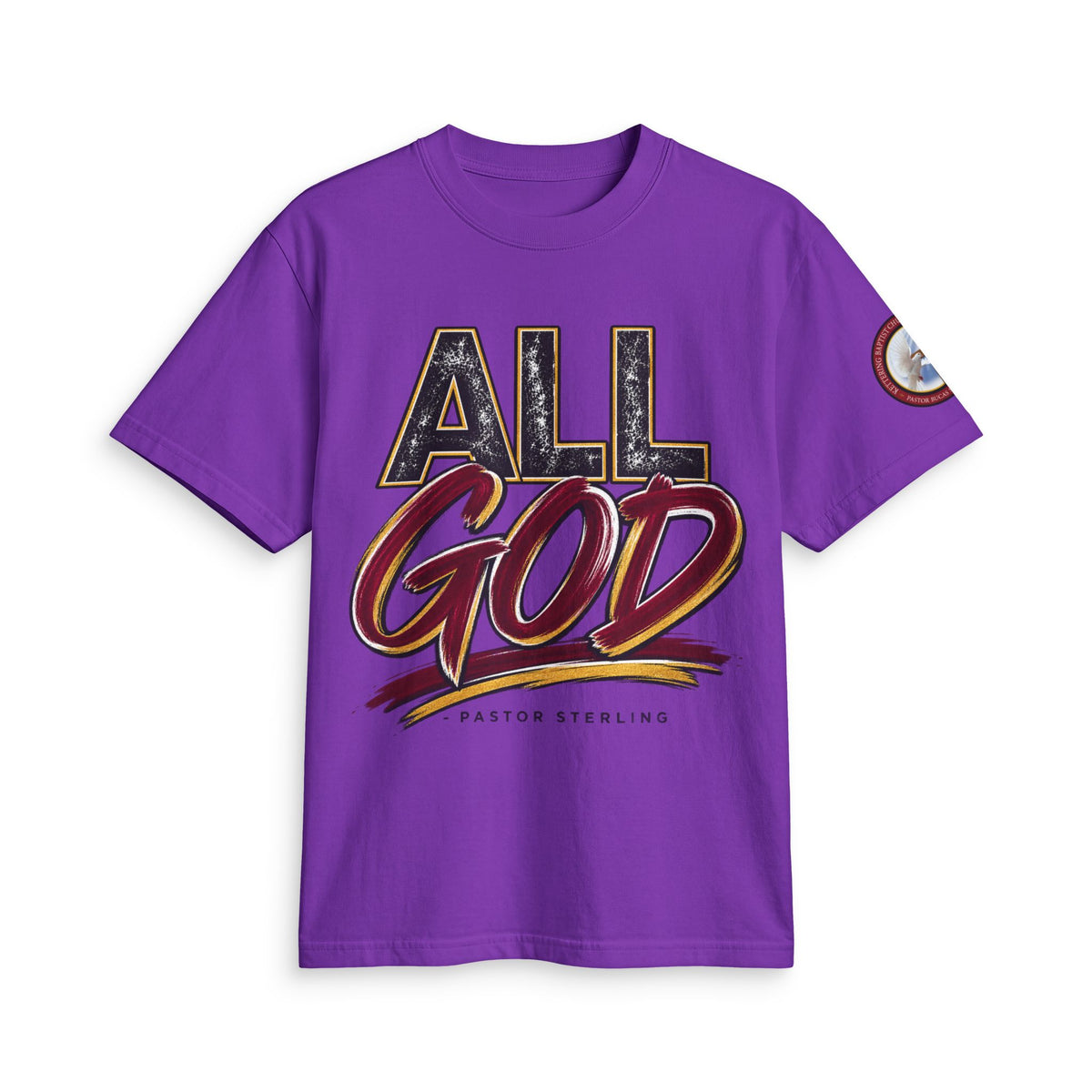 All God T-Shirt — Faith Graphic Tee by Pastor Sterling