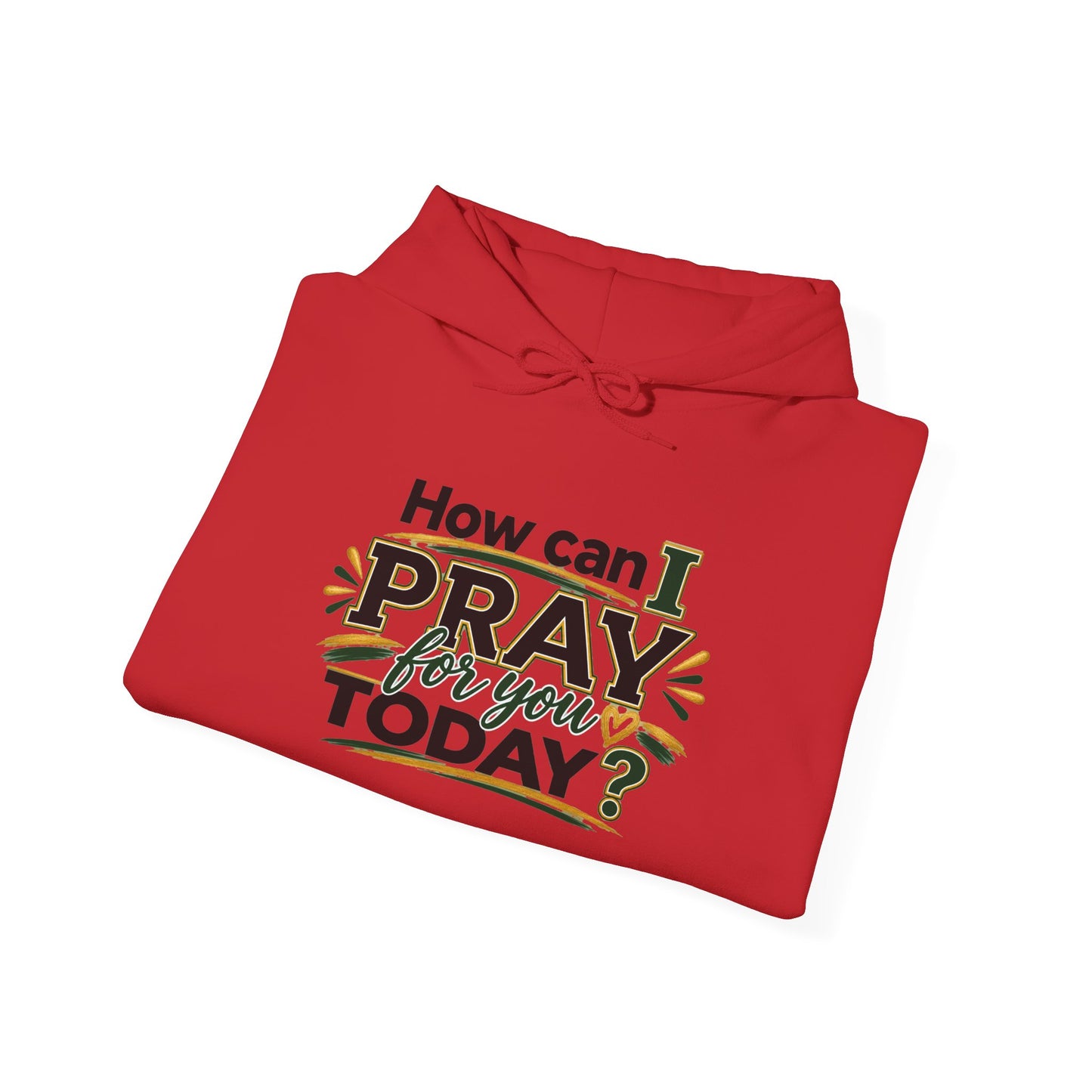 Prayer Hoodie - "How Can I Pray For You Today?" Christian Faith Pullover
