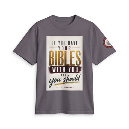 Inspirational Christian T-Shirt — “If You Have Your Bibles With You” Faith Tee