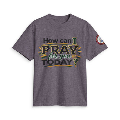 How Can I Pray for You Today? Prayer T-Shirt