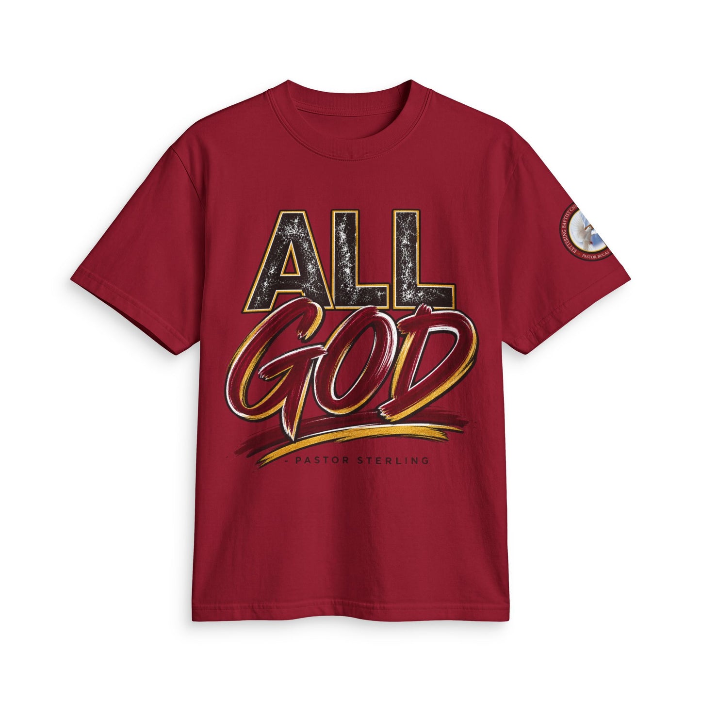 All God T-Shirt — Faith Graphic Tee by Pastor Sterling