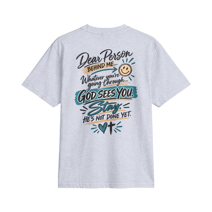 Adult T-Shirt — “Dear Person Behind Me… God Sees You. Stay.”