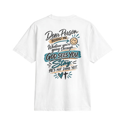 Adult T-Shirt — “Dear Person Behind Me… God Sees You. Stay.”