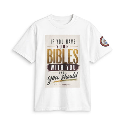 Inspirational Christian T-Shirt — “If You Have Your Bibles With You” Faith Tee