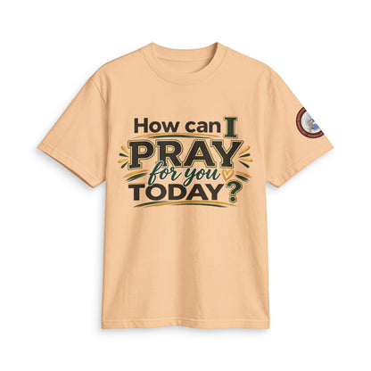 How Can I Pray for You Today? Prayer T-Shirt