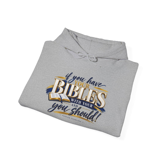 Bible Verse Hoodie — "If you have your Bibles with you, you should!" Christian Faith Pullover