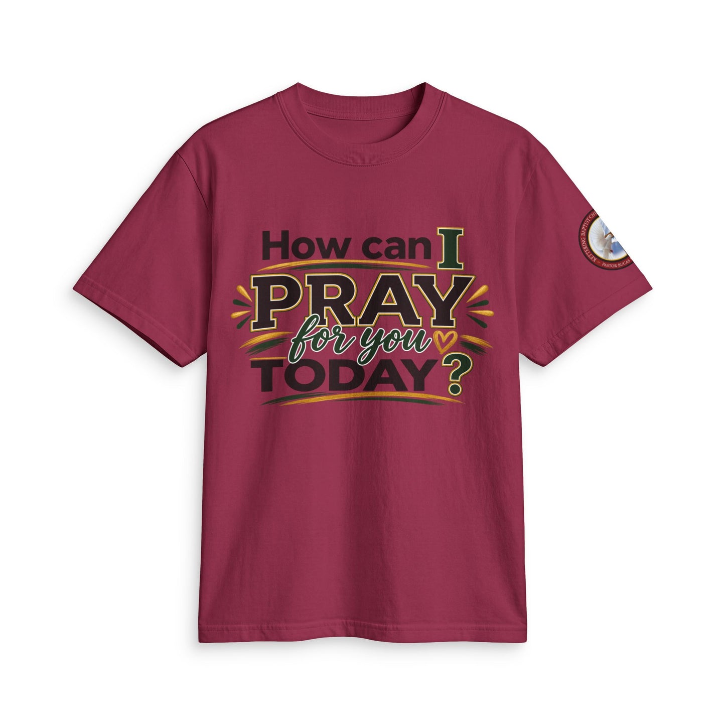 How Can I Pray for You Today? Prayer T-Shirt