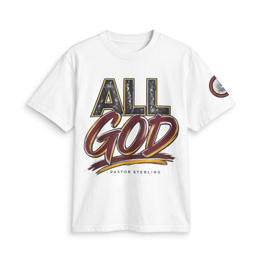 All God T-Shirt — Faith Graphic Tee by Pastor Sterling