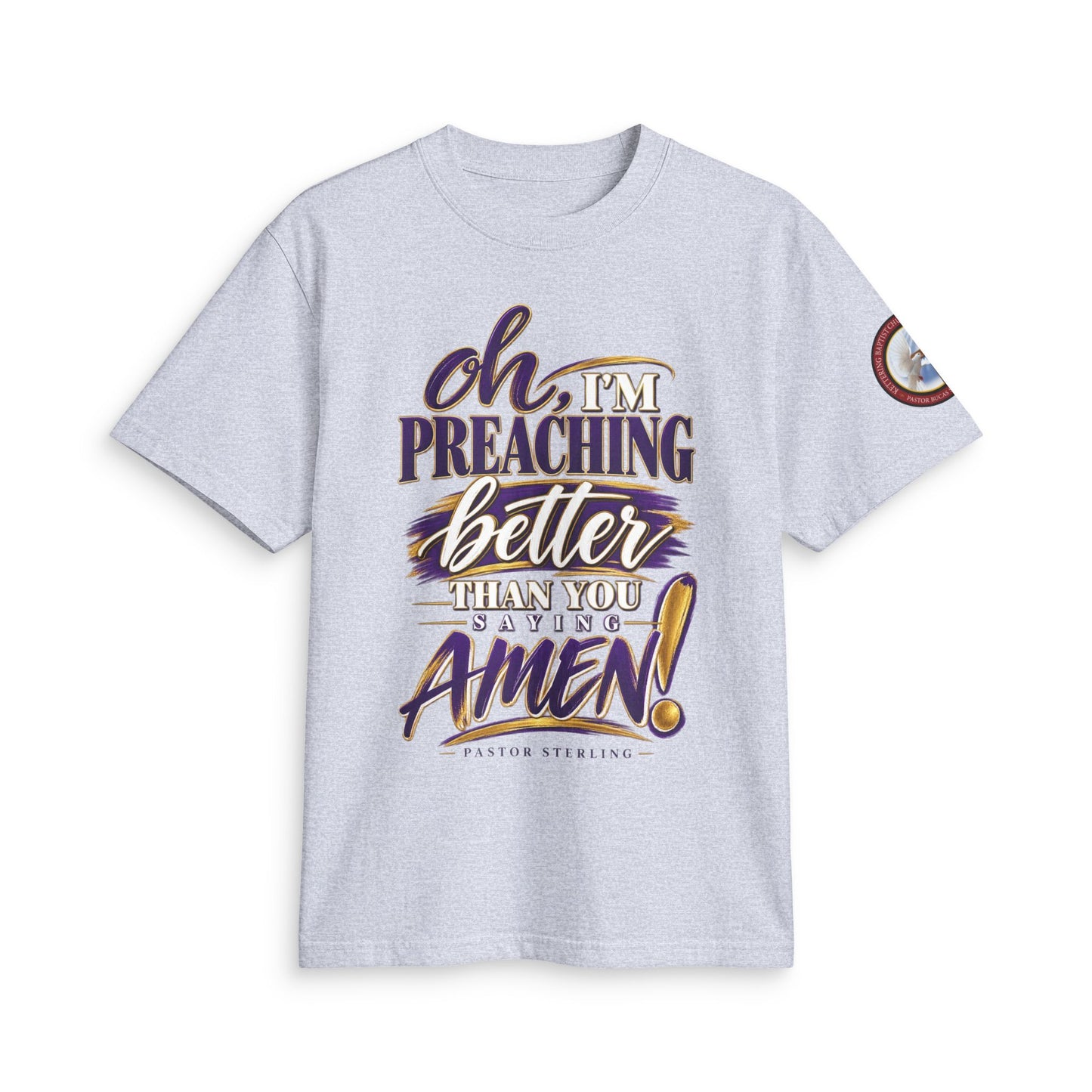 Preaching Better Than You Amen T-Shirt