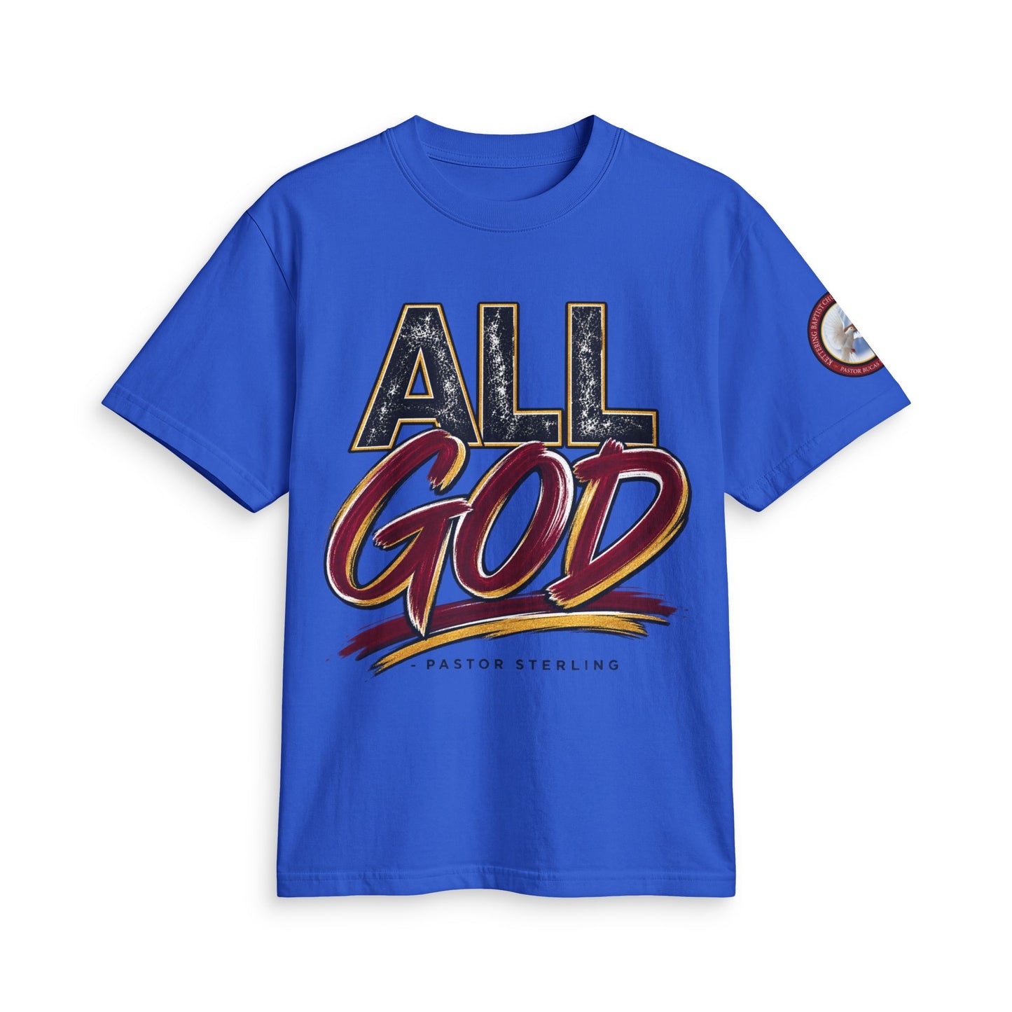 All God T-Shirt — Faith Graphic Tee by Pastor Sterling