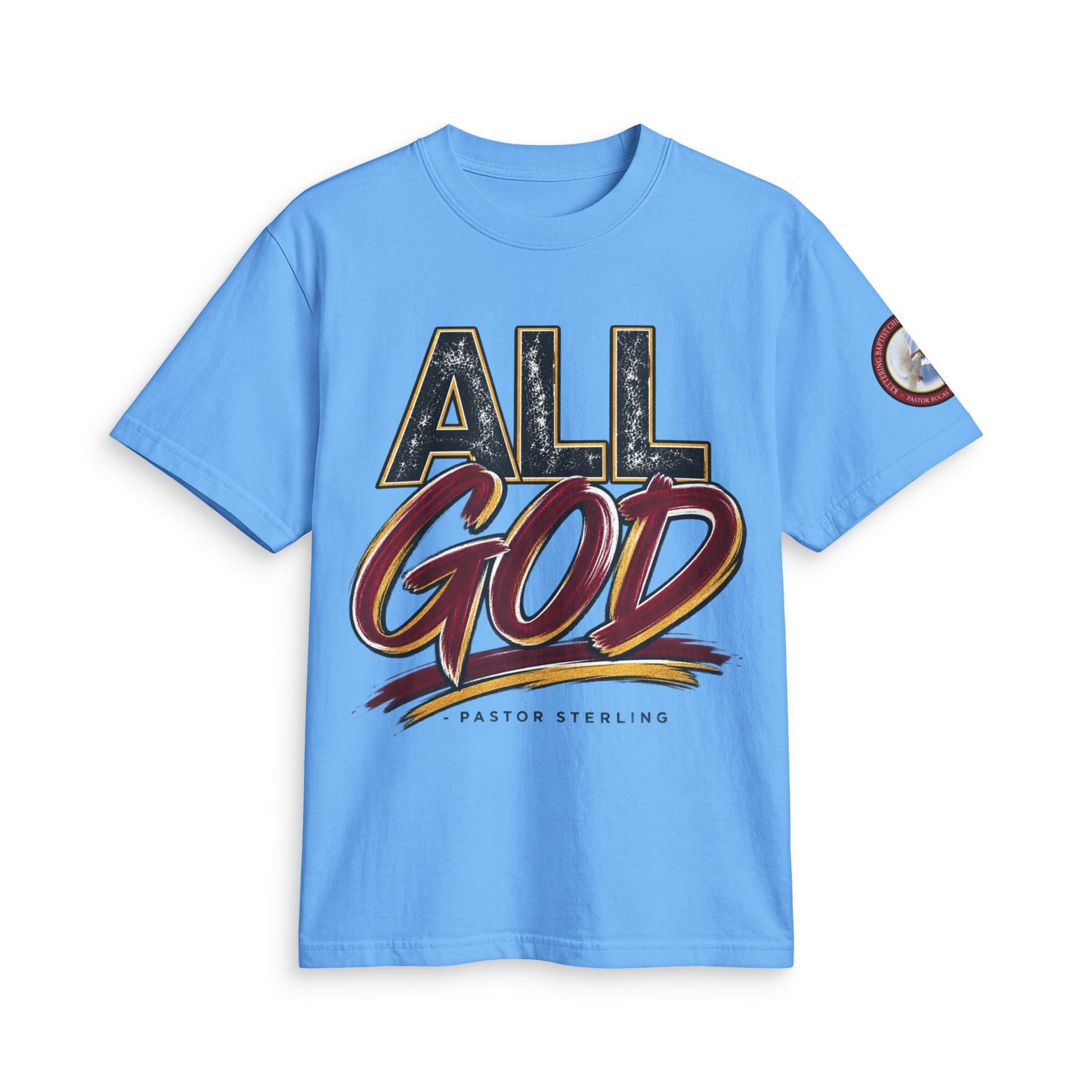 All God T-Shirt — Faith Graphic Tee by Pastor Sterling