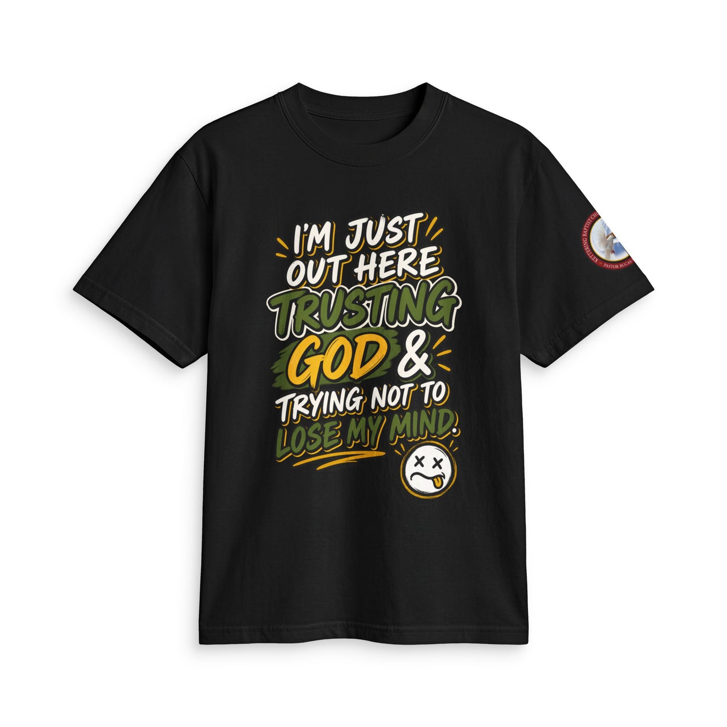 Adult T-Shirt — "I'm Just Out Here Trusting God"
