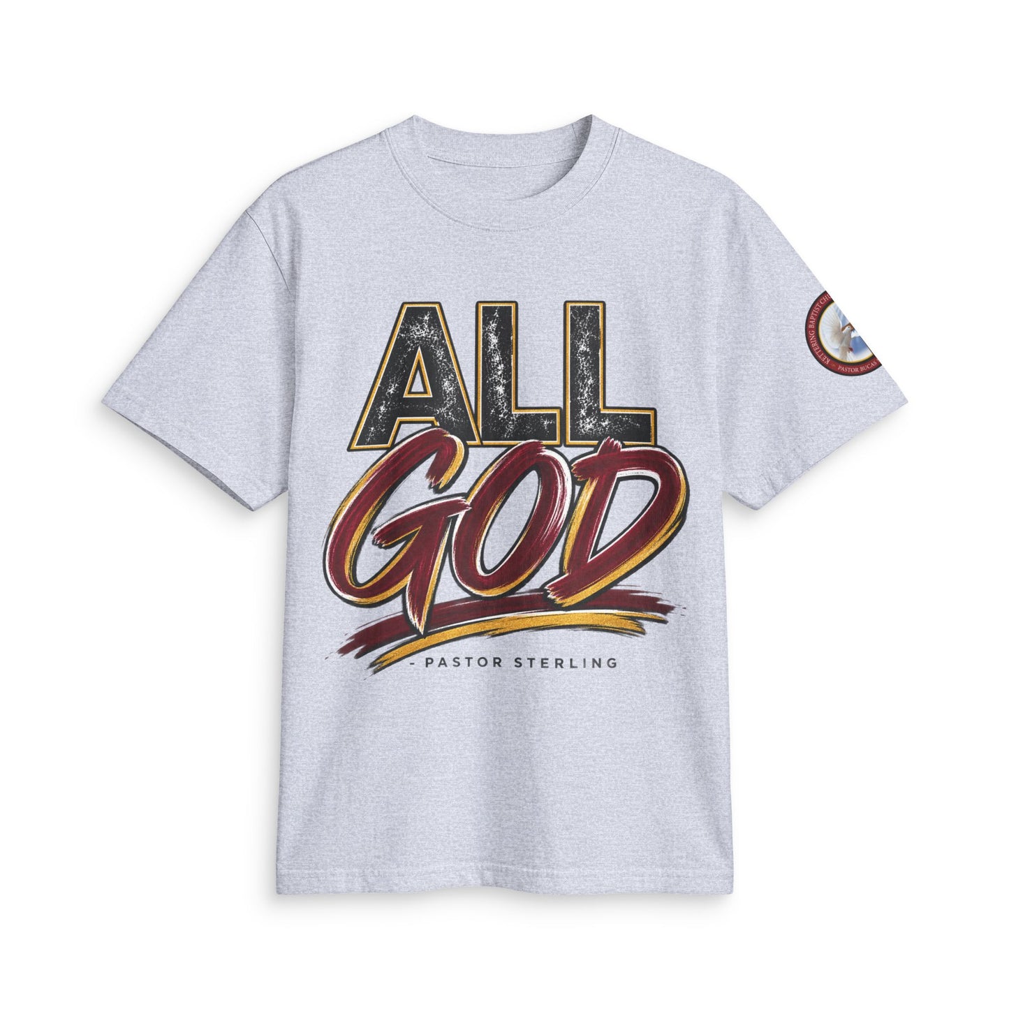 All God T-Shirt — Faith Graphic Tee by Pastor Sterling