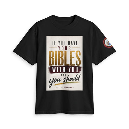 Inspirational Christian T-Shirt — “If You Have Your Bibles With You” Faith Tee