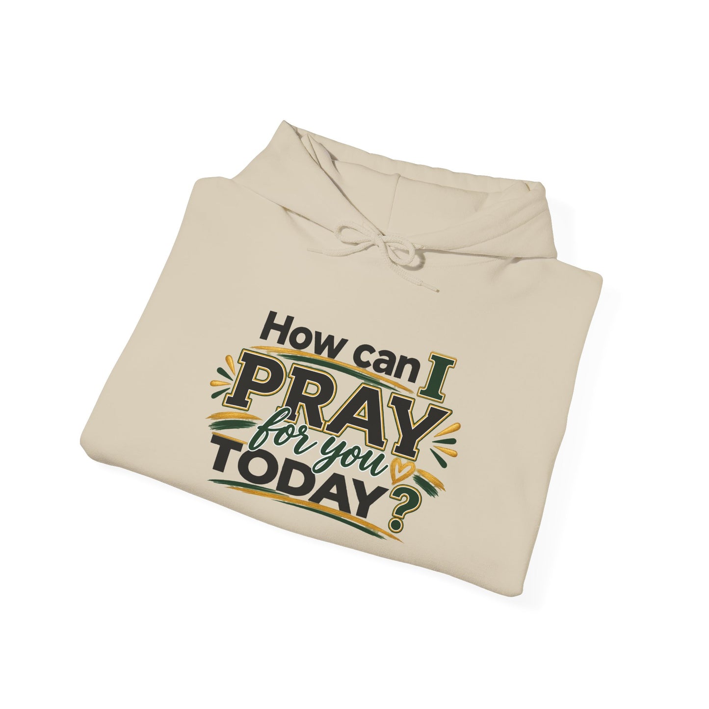 Prayer Hoodie - "How Can I Pray For You Today?" Christian Faith Pullover