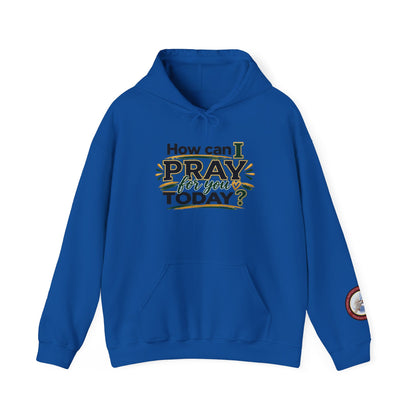 Prayer Hoodie - "How Can I Pray For You Today?" Christian Faith Pullover