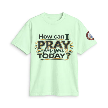 How Can I Pray for You Today? Prayer T-Shirt