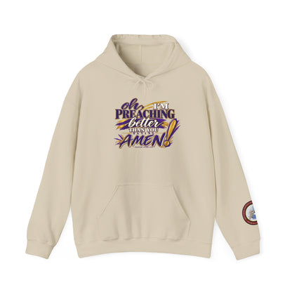 Christian Hoodie — "Oh I'm Preaching Better Than Ever, Amen!" Pullover