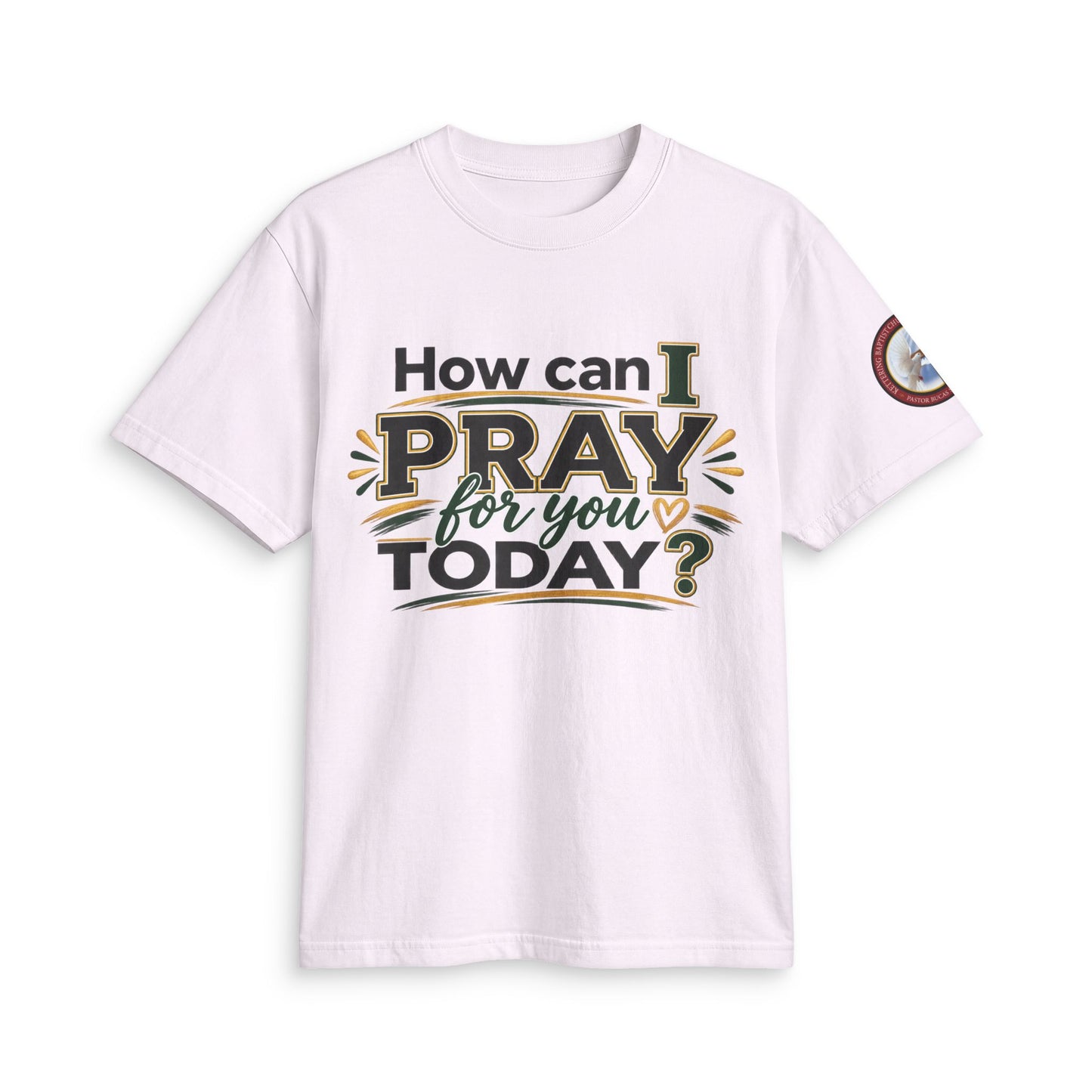 How Can I Pray for You Today? Prayer T-Shirt