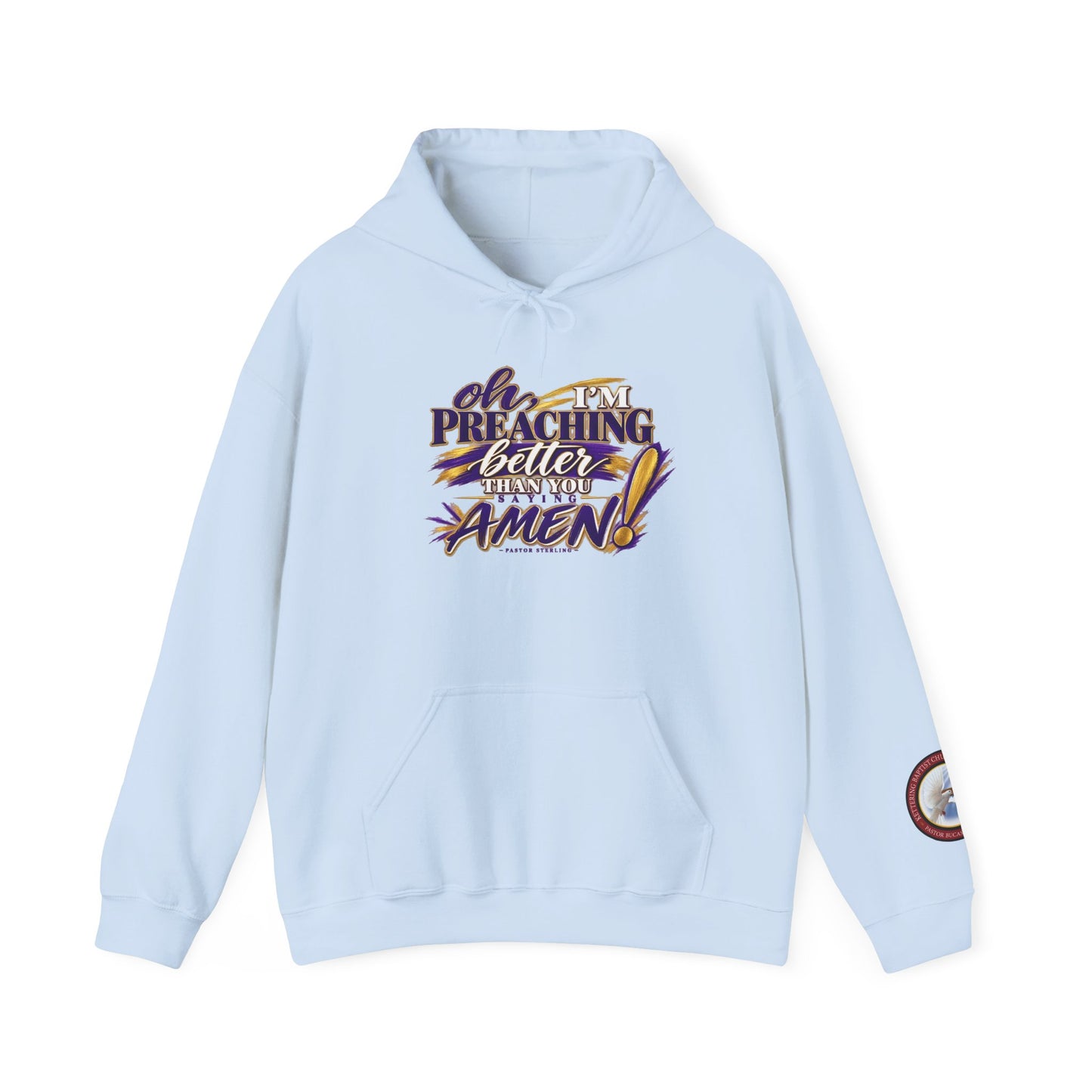 Christian Hoodie — "Oh I'm Preaching Better Than Ever, Amen!" Pullover