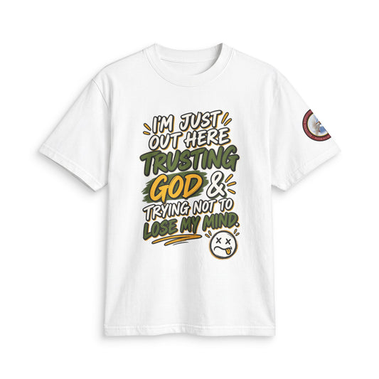 Adult T-Shirt — "I'm Just Out Here Trusting God"