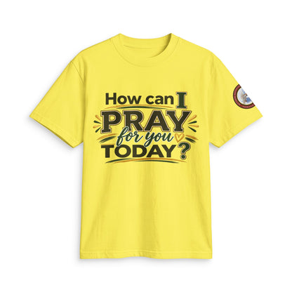 How Can I Pray for You Today? Prayer T-Shirt