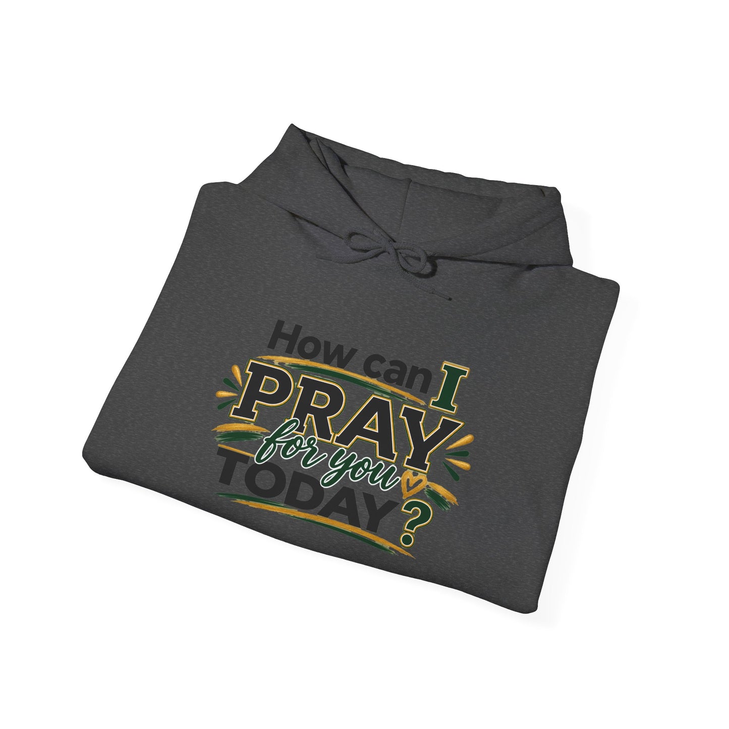 Prayer Hoodie - "How Can I Pray For You Today?" Christian Faith Pullover