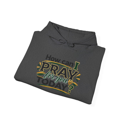 Prayer Hoodie - "How Can I Pray For You Today?" Christian Faith Pullover