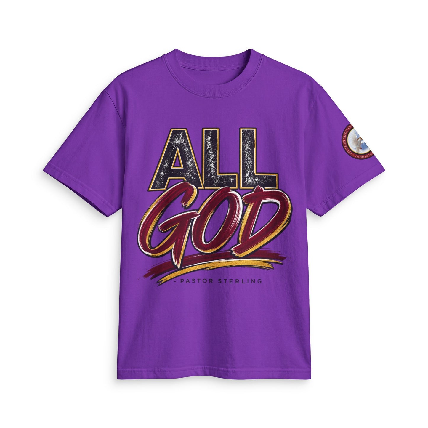 All God T-Shirt — Faith Graphic Tee by Pastor Sterling
