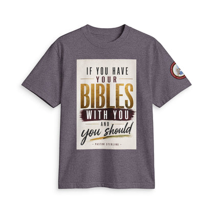 Inspirational Christian T-Shirt — “If You Have Your Bibles With You” Faith Tee