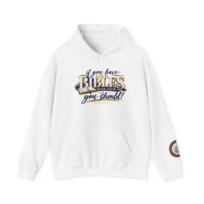 Bible Verse Hoodie — "If you have your Bibles with you, you should!" Christian Faith Pullover