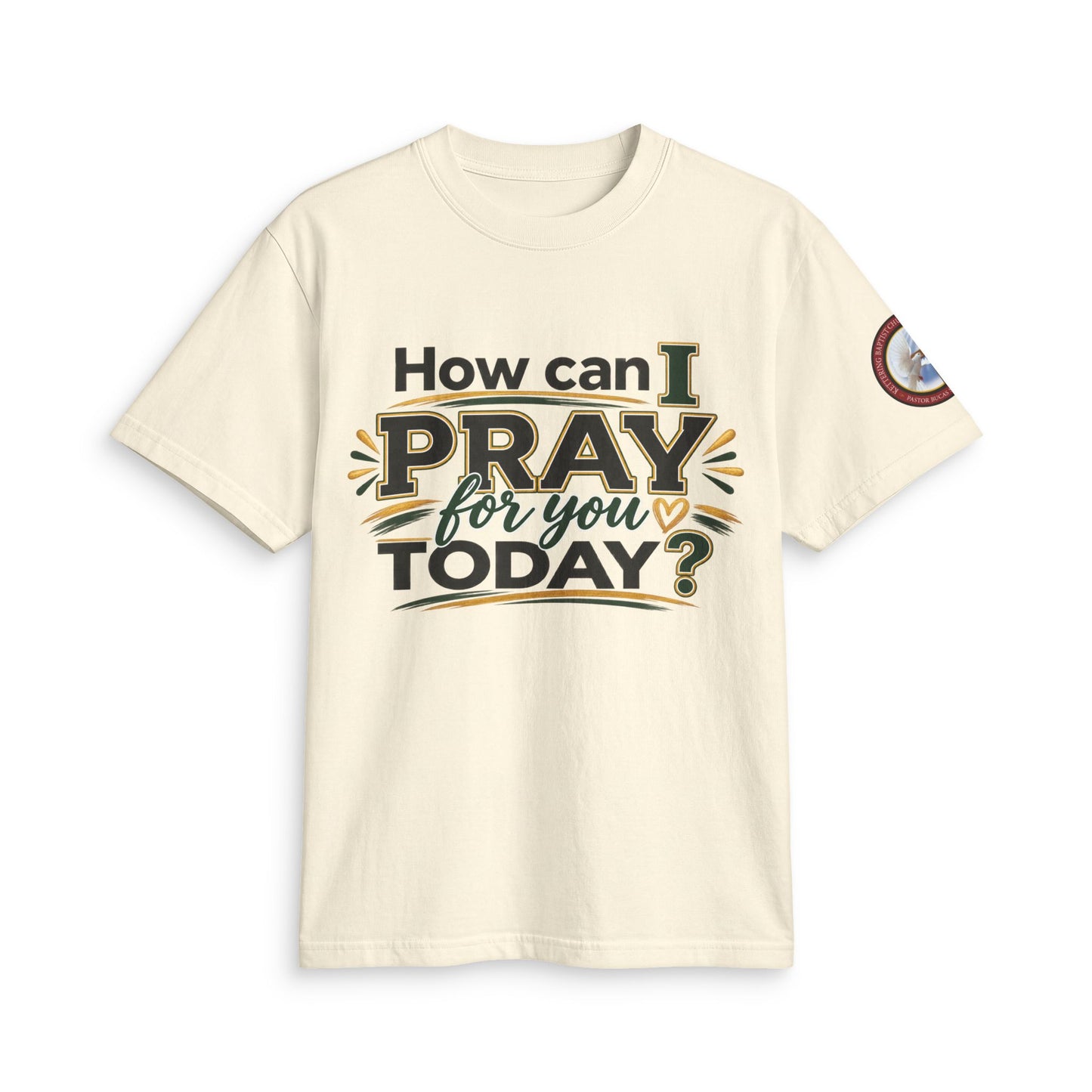 How Can I Pray for You Today? Prayer T-Shirt
