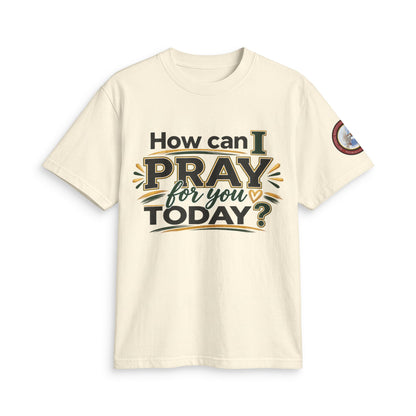 How Can I Pray for You Today? Prayer T-Shirt