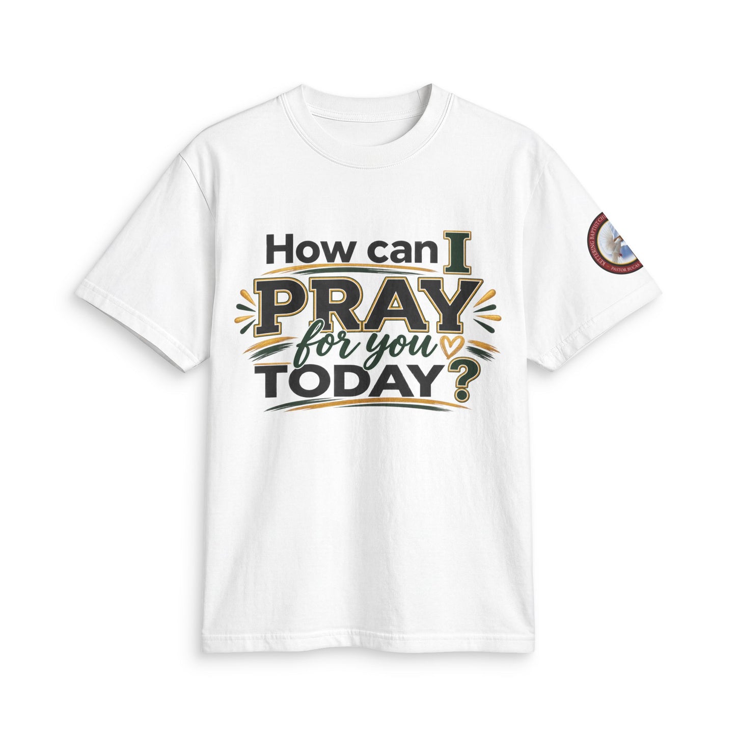 How Can I Pray for You Today? Prayer T-Shirt