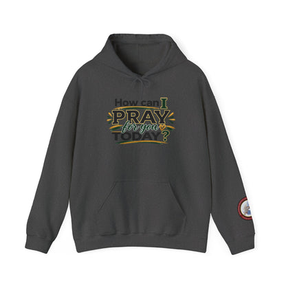 Prayer Hoodie - "How Can I Pray For You Today?" Christian Faith Pullover