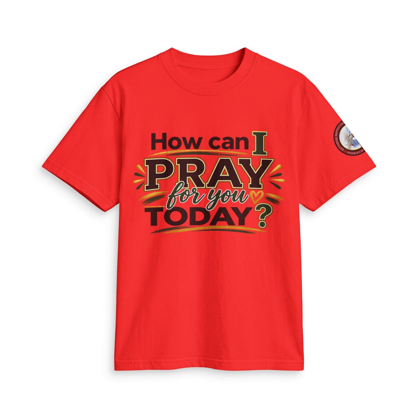 How Can I Pray for You Today? Prayer T-Shirt
