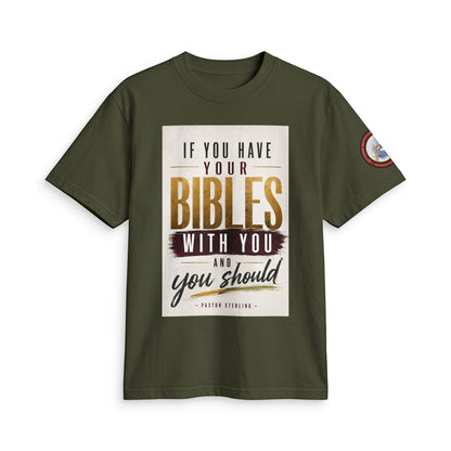 Inspirational Christian T-Shirt — “If You Have Your Bibles With You” Faith Tee