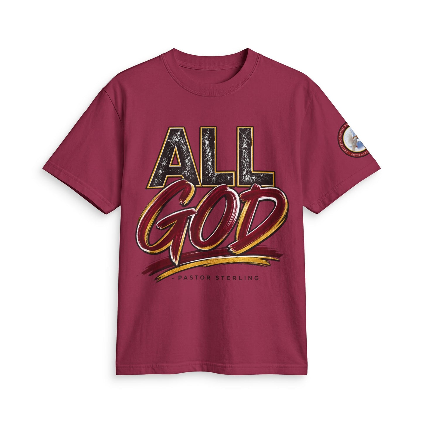 All God T-Shirt — Faith Graphic Tee by Pastor Sterling