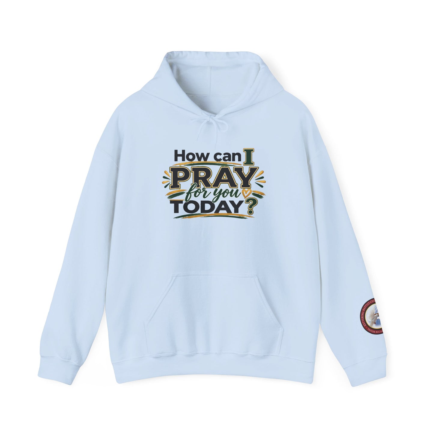 Prayer Hoodie - "How Can I Pray For You Today?" Christian Faith Pullover