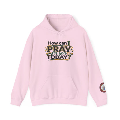Prayer Hoodie - "How Can I Pray For You Today?" Christian Faith Pullover
